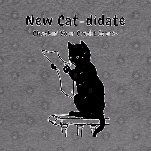 New Cat-didate - Checkin Your Credit Score, by funny Black Cat by vystudio